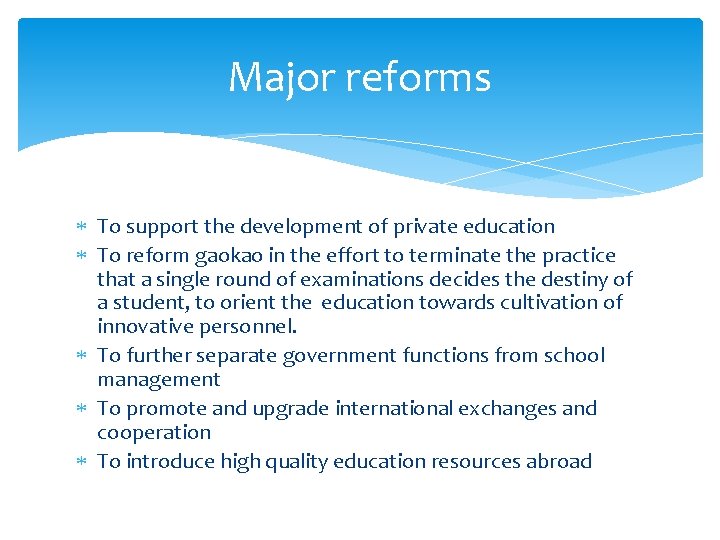 Major reforms To support the development of private education To reform gaokao in the