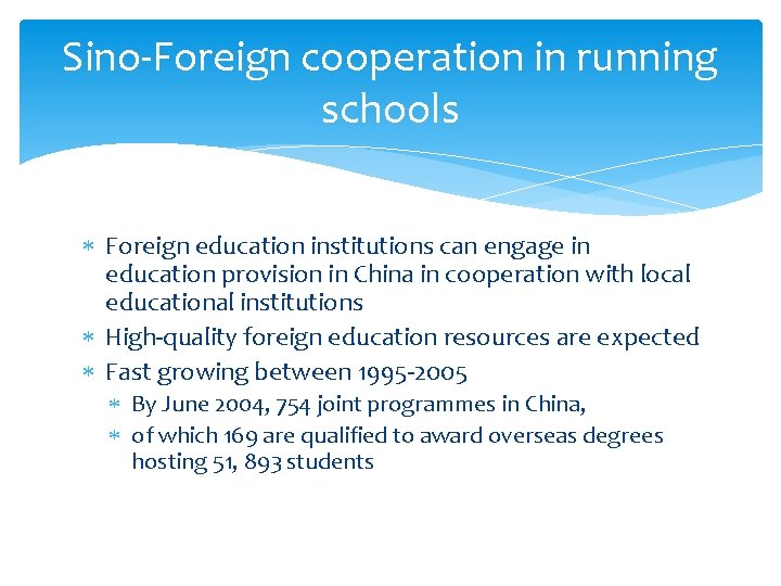 Sino-Foreign cooperation in running schools Foreign education institutions can engage in education provision in