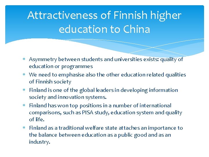 Attractiveness of Finnish higher education to China Asymmetry between students and universities exists: quality