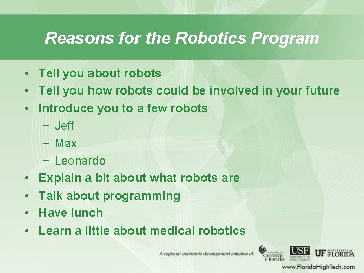 Reasons for the Robotics Program • Tell you about robots • Tell you how