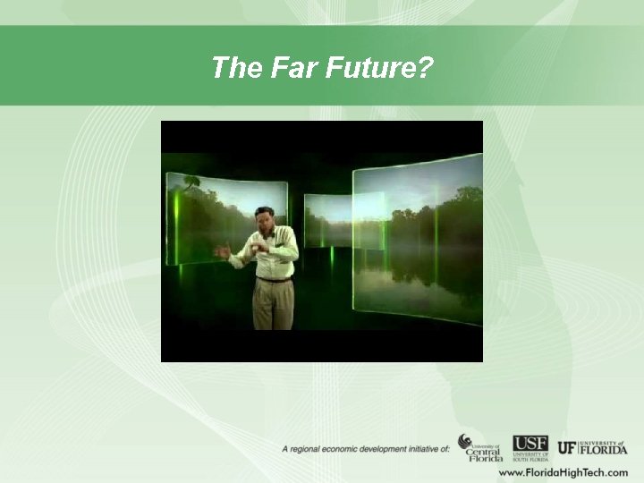 The Far Future? 