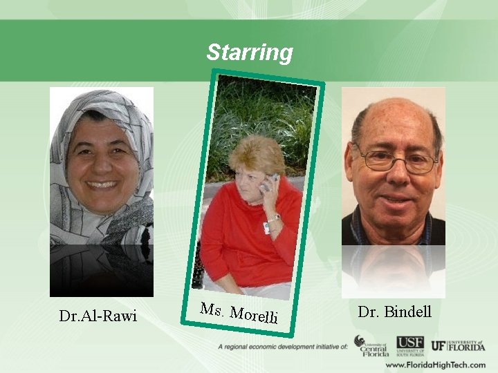 Starring Dr. Al-Rawi Ms. More lli Dr. Bindell 