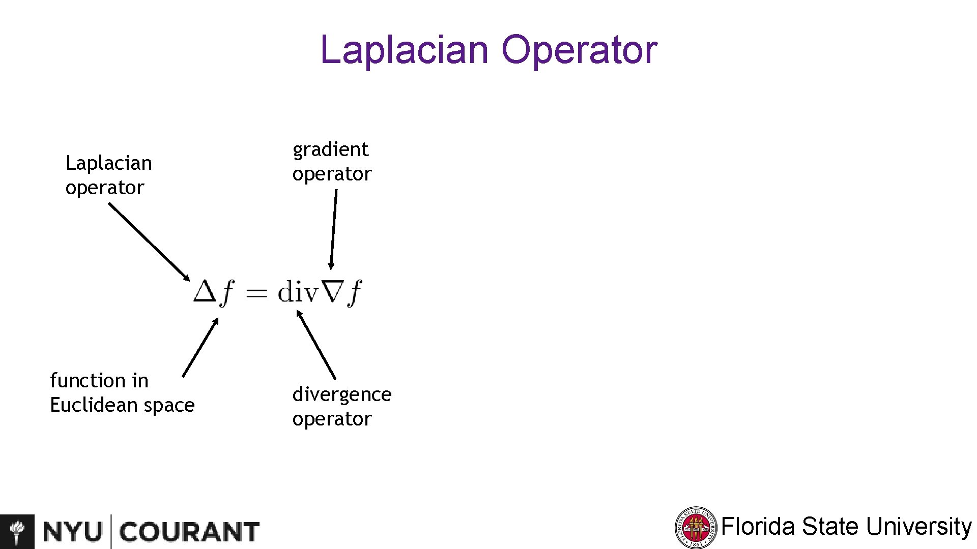 Laplacian Operator Laplacian operator function in Euclidean space gradient operator divergence operator Florida State
