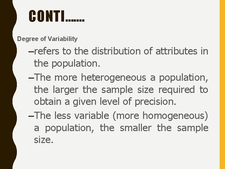 CONTI……. Degree of Variability –refers to the distribution of attributes in the population. –The