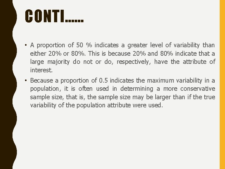 CONTI…… • A proportion of 50 % indicates a greater level of variability than