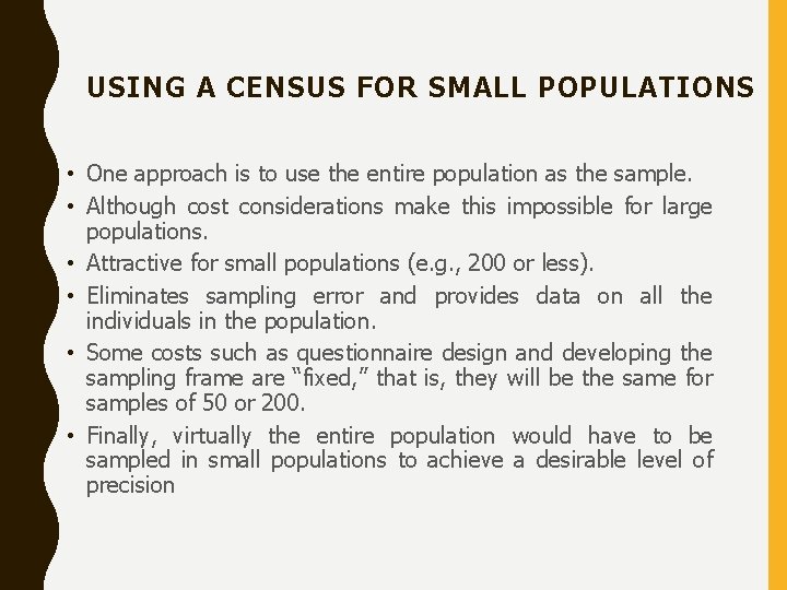 USING A CENSUS FOR SMALL POPULATIONS • One approach is to use the entire