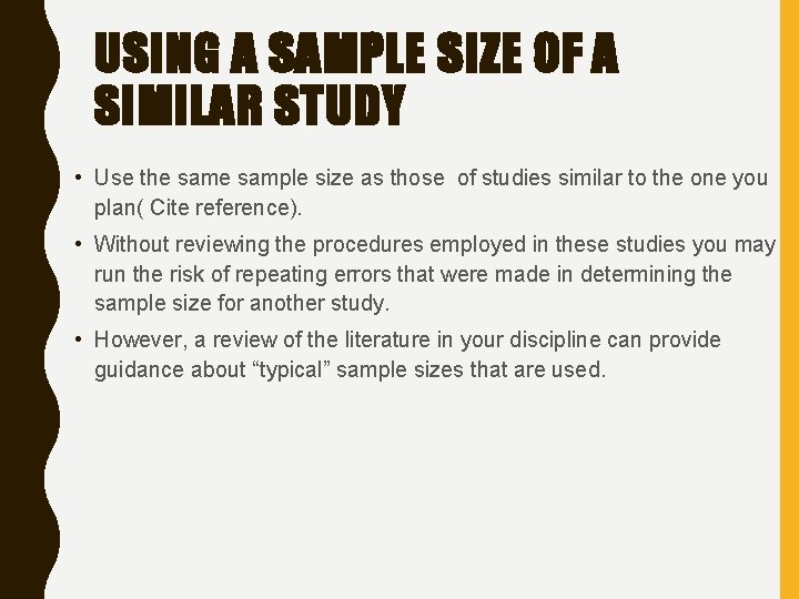 USING A SAMPLE SIZE OF A SIMILAR STUDY • Use the sample size as