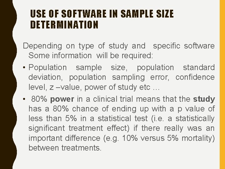 USE OF SOFTWARE IN SAMPLE SIZE DETERMINATION Depending on type of study and specific