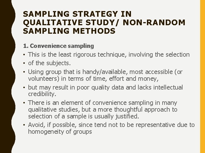 SAMPLING STRATEGY IN QUALITATIVE STUDY/ NON-RANDOM SAMPLING METHODS 1. Convenience sampling • This is