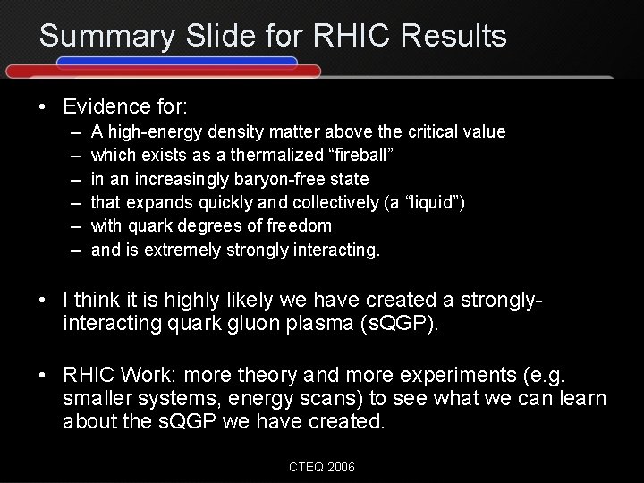 Summary Slide for RHIC Results • Evidence for: – – – A high-energy density