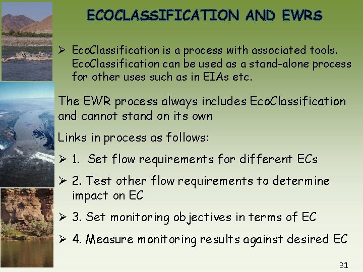 ECOCLASSIFICATION AND EWRS Ø Eco. Classification is a process with associated tools. Eco. Classification