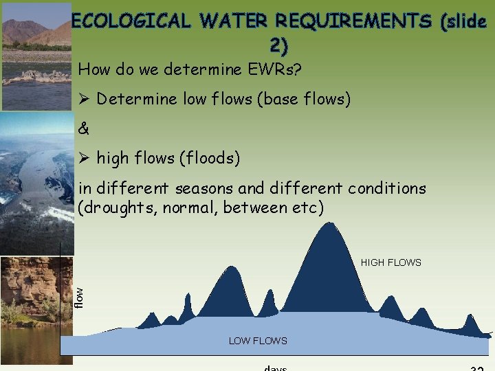 ECOLOGICAL WATER REQUIREMENTS (slide 2) How do we determine EWRs? Ø Determine low flows