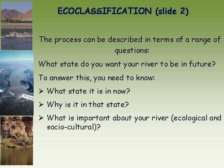 ECOCLASSIFICATION (slide 2) The process can be described in terms of a range of