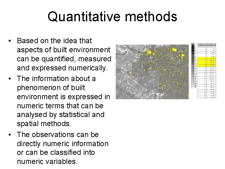 Quantitative methods • Based on the idea that aspects of built environment can be Quantitative methods • Based on the idea that aspects of built environment can be