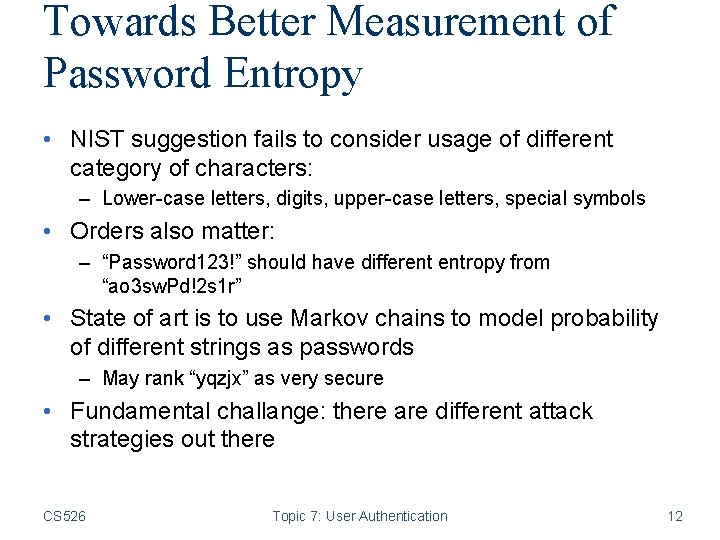 Towards Better Measurement of Password Entropy • NIST suggestion fails to consider usage of