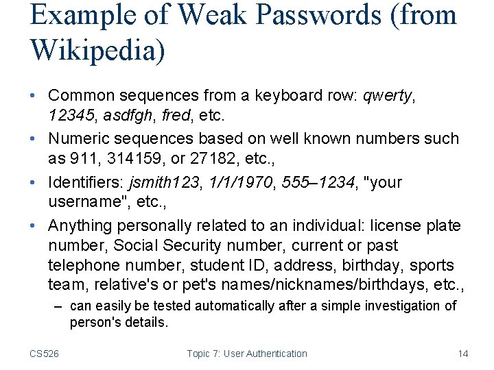 Example of Weak Passwords (from Wikipedia) • Common sequences from a keyboard row: qwerty,