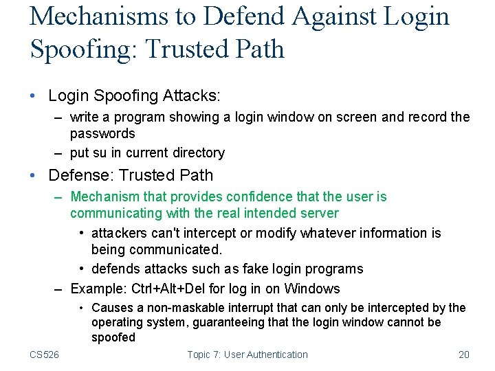 Mechanisms to Defend Against Login Spoofing: Trusted Path • Login Spoofing Attacks: – write