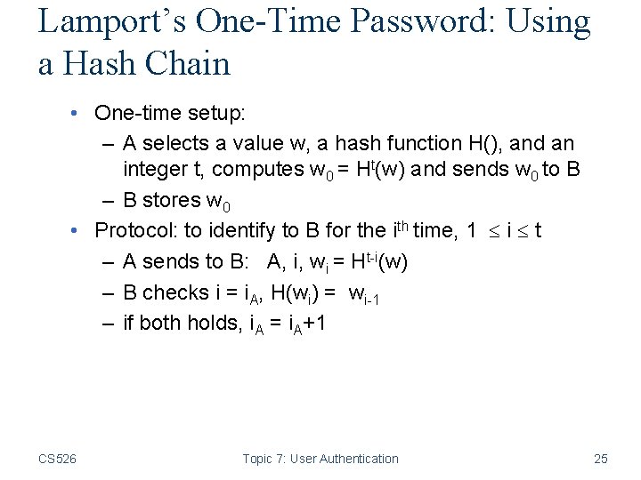 Lamport’s One-Time Password: Using a Hash Chain • One-time setup: – A selects a