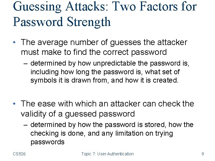 Guessing Attacks: Two Factors for Password Strength • The average number of guesses the