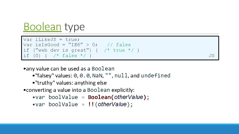 Boolean type var i. Like. JS = true; var ie. Is. Good = "IE