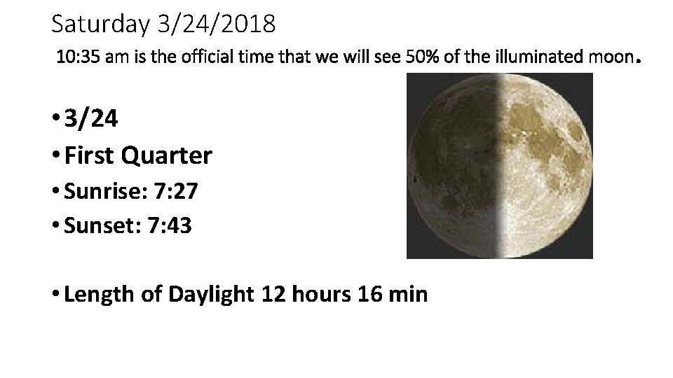 Saturday 3/24/2018 10: 35 am is the official time that we will see 50%