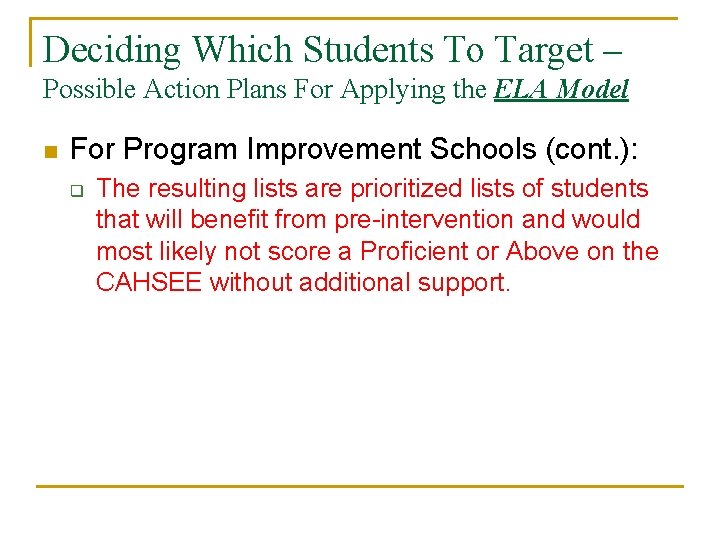 Deciding Which Students To Target – Possible Action Plans For Applying the ELA Model Deciding Which Students To Target – Possible Action Plans For Applying the ELA Model