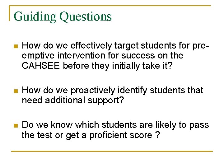 Guiding Questions n How do we effectively target students for preemptive intervention for success Guiding Questions n How do we effectively target students for preemptive intervention for success