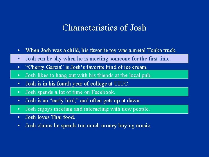 Characteristics of Josh • • • When Josh was a child, his favorite toy