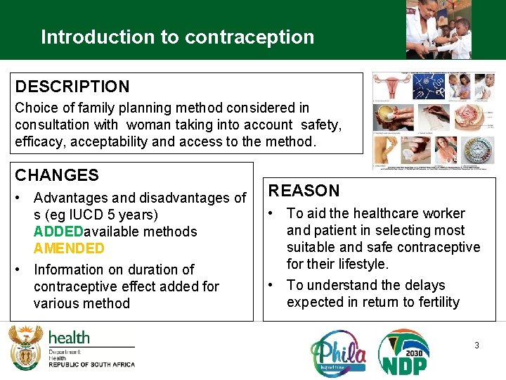Introduction to contraception DESCRIPTION Choice of family planning method considered in consultation with woman