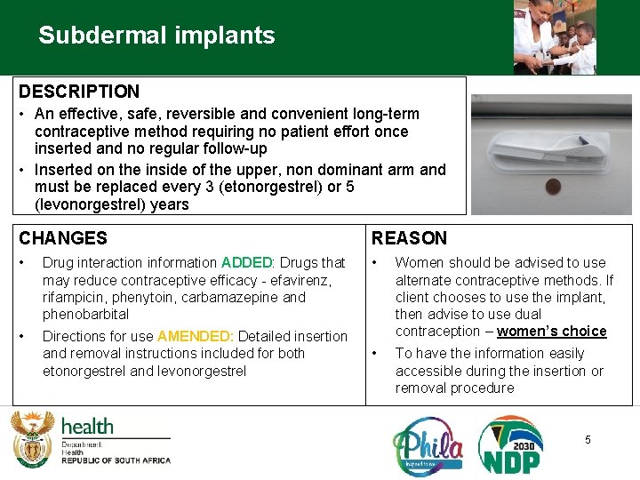 Subdermal implants DESCRIPTION • An effective, safe, reversible and convenient long-term contraceptive method requiring