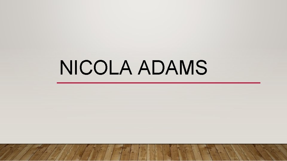 NICOLA ADAMS 