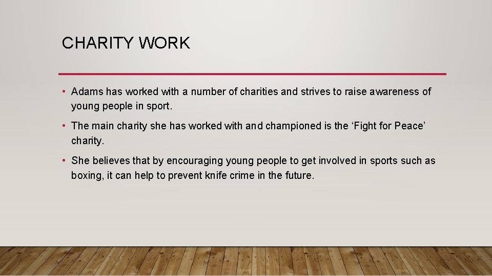 CHARITY WORK • Adams has worked with a number of charities and strives to