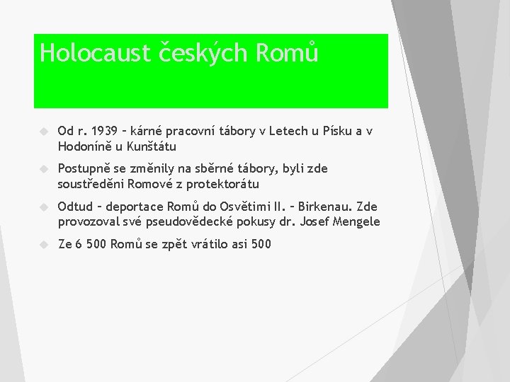 Holocaust českých Romů Od r. 1939 – kárné pracovní tábory v Letech u Písku