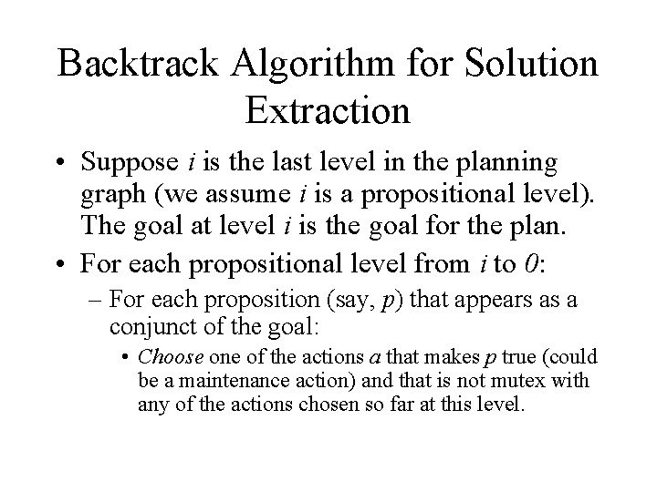 Backtrack Algorithm for Solution Extraction • Suppose i is the last level in the