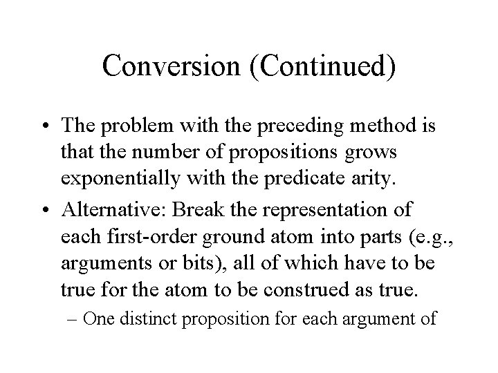 Conversion (Continued) • The problem with the preceding method is that the number of