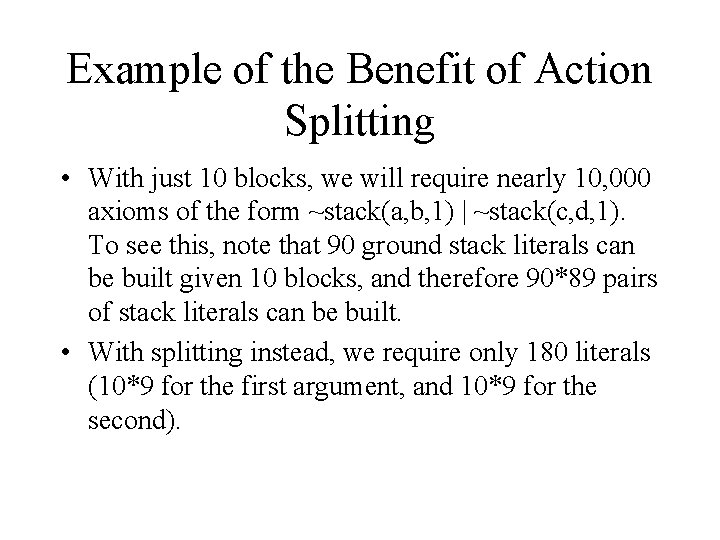 Example of the Benefit of Action Splitting • With just 10 blocks, we will