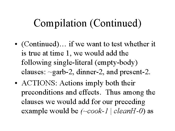 Compilation (Continued) • (Continued)… if we want to test whether it is true at