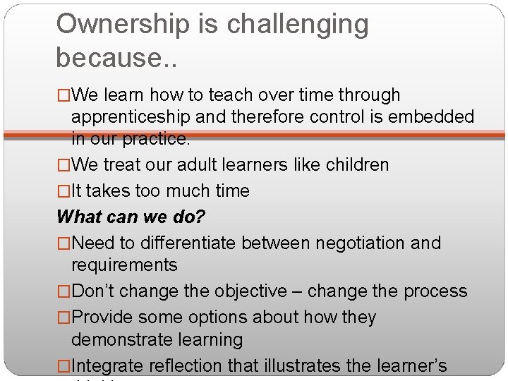 Ownership is challenging because. . �We learn how to teach over time through apprenticeship