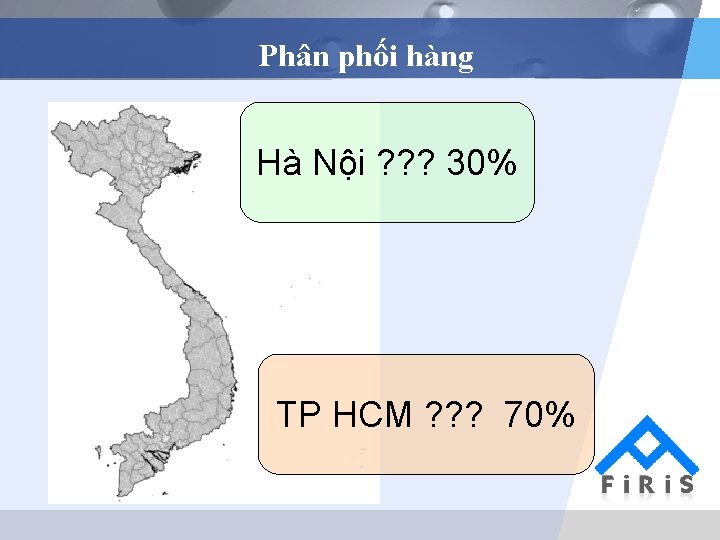 Phân phối hàng Hà Nội ? ? ? 30% TP HCM ? ? ?