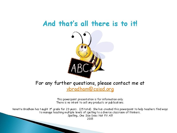 And that’s all there is to it! For any further questions, please contact me