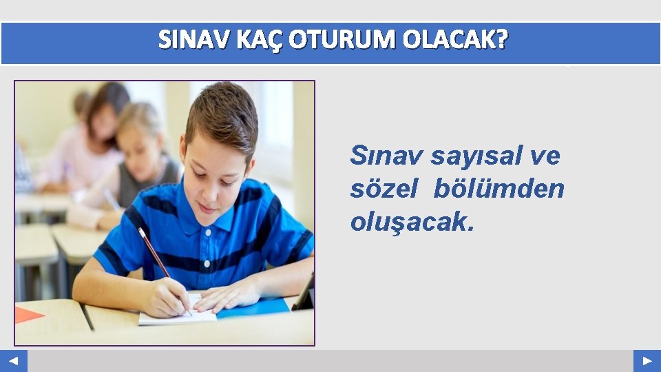 SINAV KAÇ OTURUM OLACAK? Sınav sayısal ve sözel bölümden oluşacak. Your Log o COMPANY