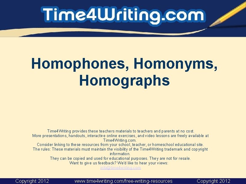 Homophones, Homonyms, Homographs Time 4 Writing provides these teachers materials to teachers and parents