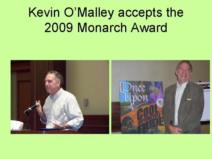 Kevin O’Malley accepts the 2009 Monarch Award 