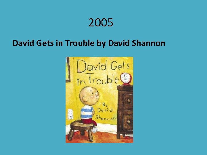 2005 David Gets in Trouble by David Shannon 