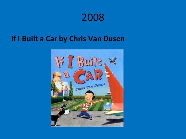 2008 If I Built a Car by Chris Van Dusen 