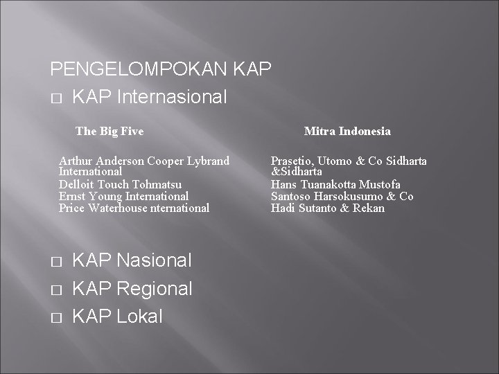 PENGELOMPOKAN KAP � KAP Internasional The Big Five Arthur Anderson Cooper Lybrand International Delloit