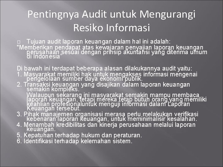 Pentingnya Audit untuk Mengurangi Resiko Informasi Tujuan audit laporan keuangan dalam hal ini adalah: