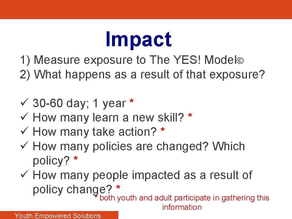 Impact 1) Measure exposure to The YES! Model© 2) What happens as a result