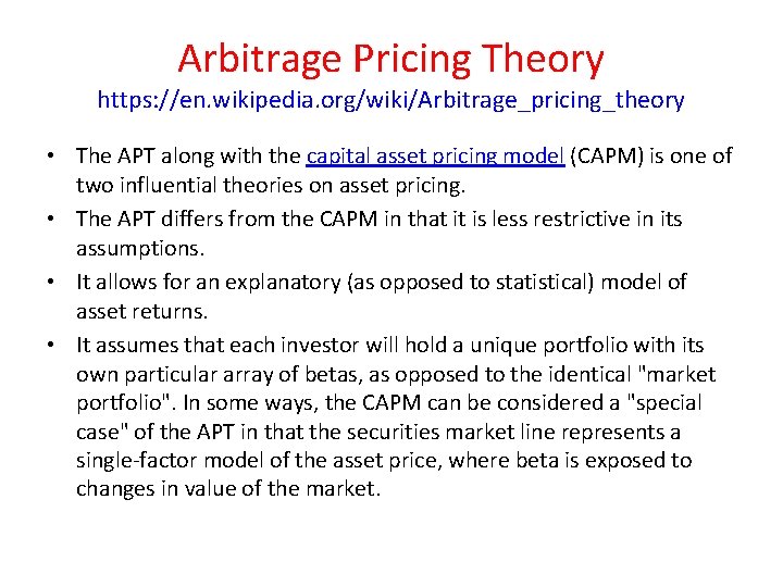 Arbitrage Pricing Theory https: //en. wikipedia. org/wiki/Arbitrage_pricing_theory • The APT along with the capital