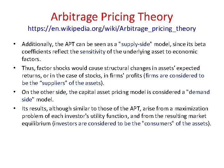 Arbitrage Pricing Theory https: //en. wikipedia. org/wiki/Arbitrage_pricing_theory • Additionally, the APT can be seen